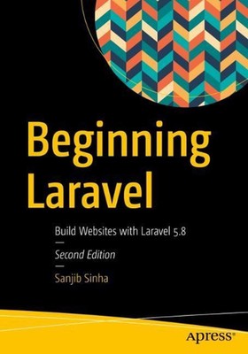Beginning Laravel: Build Websites with Laravel 5.8 by Sanjib Sinha (English) Pap