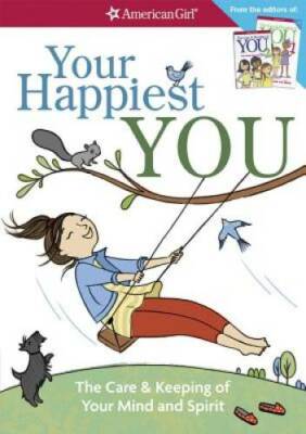 Your Happiest You: The Care & Keeping of Your Mind and Spirit - Paperback - GOOD