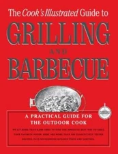 The Cook's Illustrated Guide To Grilling And Barbecue - Hardcover - VERY GOOD