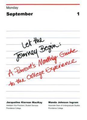 Let the Journey Begin: A Parent's Monthly Guide to the College Experience