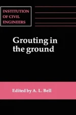 Grouting In The Ground: Proceedings Of The Conference Organized By The Inst...