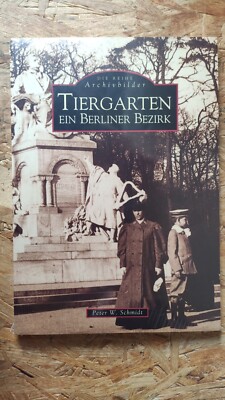 Berlin Tiergarten Bezirk Bildband Bilder Archivbilder Geschichte Buch Foto Book