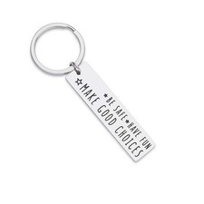 Engraved Metal Keychain Make Good Choices Be Safe Have Fun Inspirational Gift