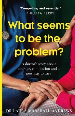 What Seems To Be The Problem? by Dr Laura Marshall-Andrews (Paperback Book)