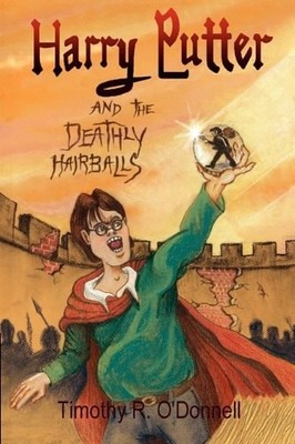 Harry Putter and the Deathly Hairballs, ODonnell, Timothy R, Good Book
