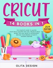 Cricut: The Most Complete Guide to Ma..., Design, Olita