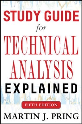 Study Guide for Technical Analysis Explained Fifth Edition by Martin Pring