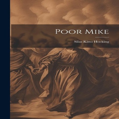 Poor Mike Silas Kitto Hocking Hardcover Creative Media Partners L