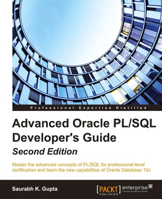 Advanced Oracle PL/SQL Developer's Guide - Second Edition Saurabh Gupta Buch