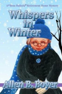 Whispers In Winter: A Bess Bullock Retirement Home Mystery