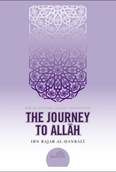 The Journey To Allah by Ibn Rajab al Hanbali (Dar Sunnah)