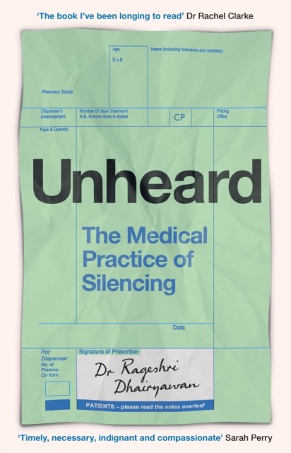 Unheard by Dr Rageshri Dhairyawan (Paperback Book)