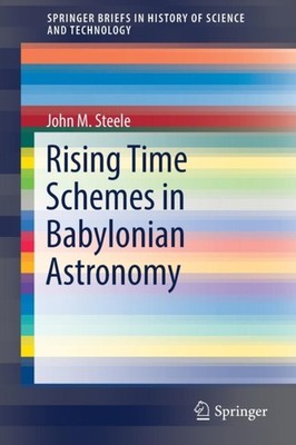 Steele - Rising Time Schemes in Babylonian Astronomy - New paperback o - X555z