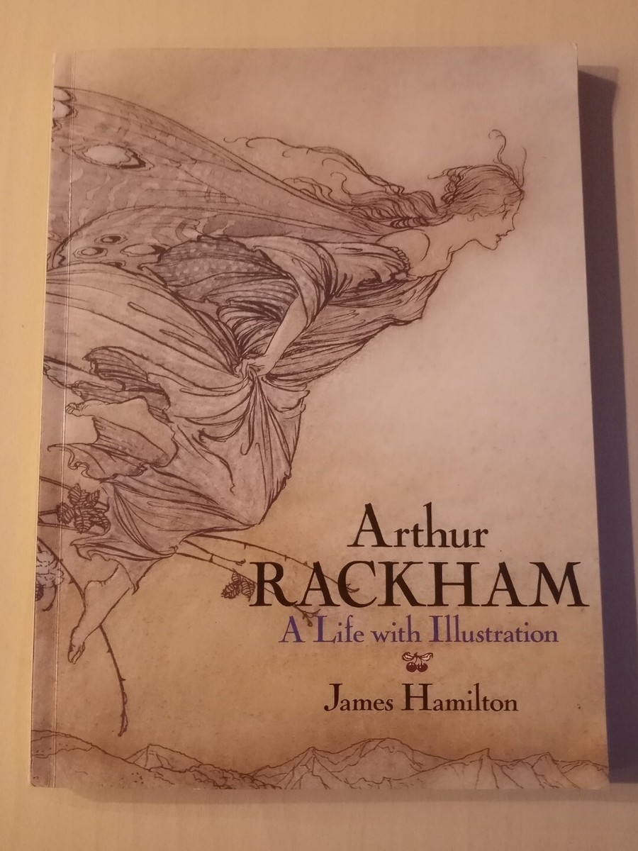 アート・デザイン・音楽 Arthur Rackham by James Hamilton Arthur Rackham: A Life With Illustration: Hamilton, James