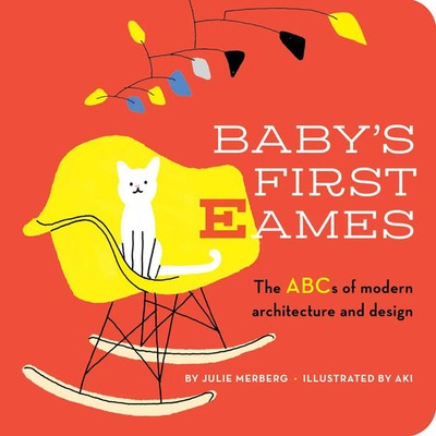 Julie Merberg | Baby's First Eames: From Art Deco to Zaha Hadid | Englisch