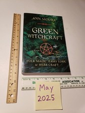Green Witchcraft: Folk Magic, Fairy Lore & Herb Craft by Ann Moura 30th Print PB