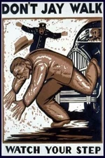 DON'T JAY WALK WATCH YOUR STEP MAN RUN OVER HIT CRASH CAR VINTAGE POSTER REPRO