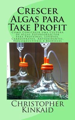Crescer Algas para Take Profit: Como Construir uma Cultura de Algas Fotobioreact