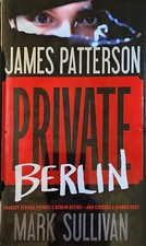 "Private Berlin" Mark Sullivan and James Patterson 2013, Hardcover
