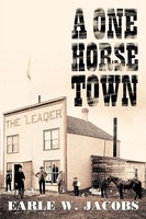 Earle W. Jacobs | A One Horse Town | Taschenbuch | Englisch (2012) | AuthorHouse