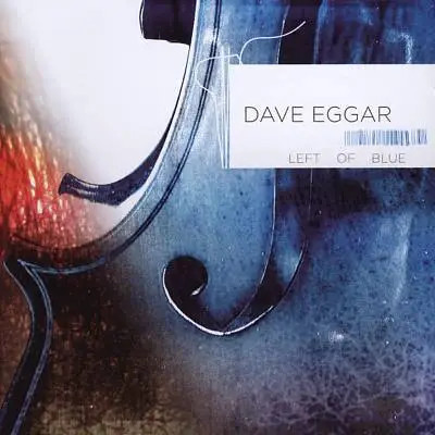 CD Dave Eggar Left Of Blue Domo Records, Inc.