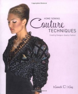 Home Sewing Couture Techniques: Pro..., King, Kenneth D