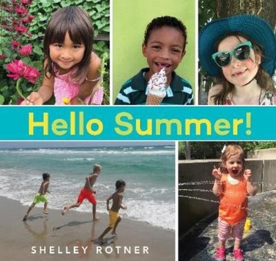 Shelley Rotner Hello Summer! (Paperback) Hello Seasons!