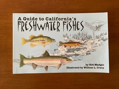 Guide to California's Freshwater Fishes by Bob Madgic SIGNED By Madgic & Cray