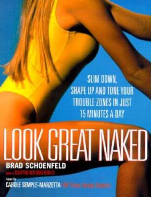 Look Great Naked: Slim Down, Shape Up and Tone Your Trouble Zones in