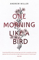 Andrew Miller - One Morning Like A Bird - Paperback - G245Z