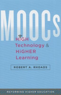 MOOCs, High Technology, and Higher Learning