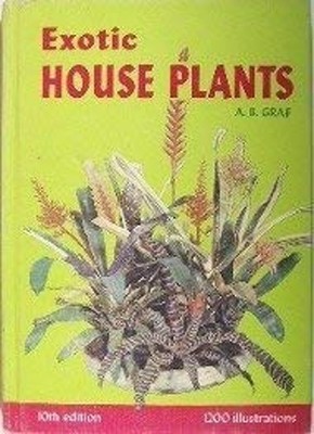 Exotic Houseplants Illustrated Hardcover Alfred Byrd Graf