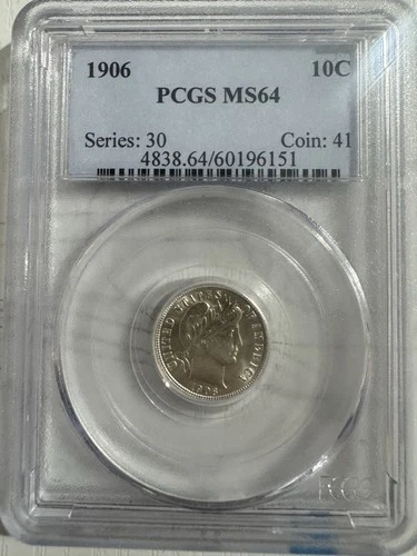1906 PCGS BARBER DIME MS64