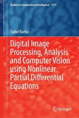 Digital Image Processing, Analysis and Computer Vision Using Nonlinear Partial D