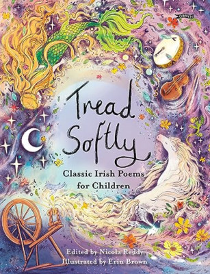 Tread Softly: Classic Irish Poems for Children - Hardback NEW Reddy, Nicola 01/1
