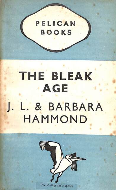The Bleak Age Hammond J. L. & Barbara Good Condition ISBN