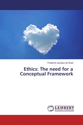 Frederick Jacobus de Waal | Ethics: The need for a Conceptual Framework | Buch