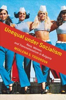Unequal Under Socialism | Race, Women, And Transnationalism In Bulgaria | Buch