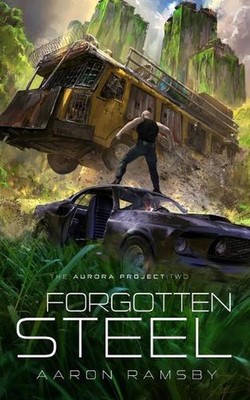 Forgotten Steel: The Aurora Project Book Two by Aaron Ramsby Paperback Book