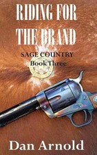 Riding For The Brand: Sage Country Book Three by Dan Arnold (English) Paperback