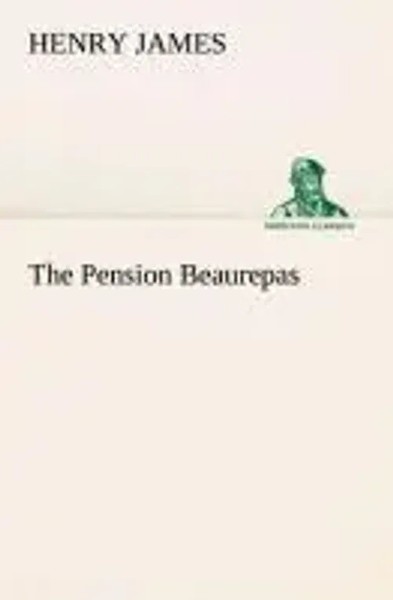 Henry James | The Pension Beaurepas | Taschenbuch | Englisch (2013) | 72 S.-image