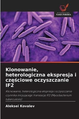 Klonowanie, heterologiczna ekspresja i czciowe oczyszczanie IF2 by Aleksei Koval