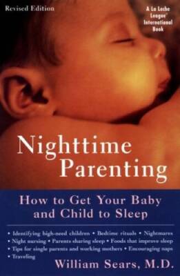 Nighttime Parenting: How to Get Your Baby and Child to Sleep - Paperback - GOOD
