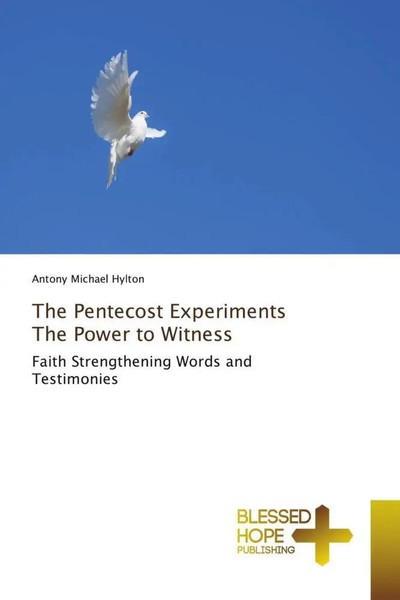Antony Michael Hylton | The Pentecost Experiments The Power To Witness | Buch-image