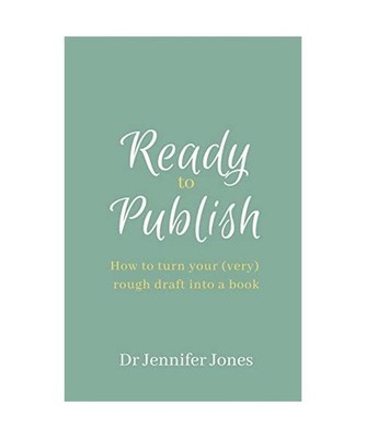 Ready to Publish: How to turn your [very] rough draft into a book: How to turn y