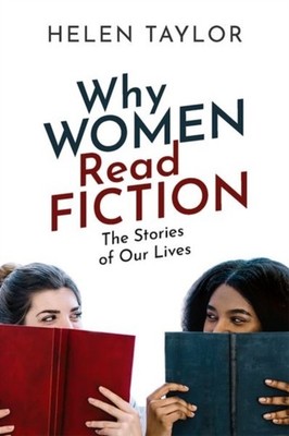 WHY WOMEN READ FICTION by Helen Emeritus Professor of English, Emeritus