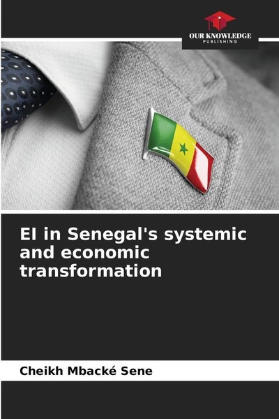 Cheikh Mbacké Sene | Ei In Senegal's Systemic And Economic Transformation | Buch-image