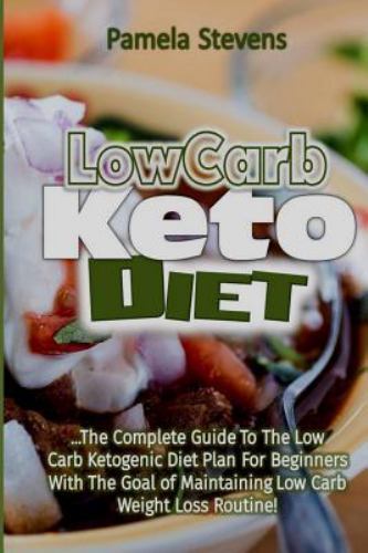 Low Carb Keto Diet : The Complete Guide to the Low Carb Ketogenic Diet ...