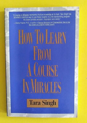 How to Learn from A Course in Miracles by Tara Singh (1990, Trade Paperback,...