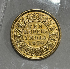 1870 British India 10 Rupees - Victoria 0.917 Gold Coin - 7932 Minted RARE